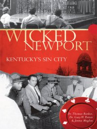 cover of the book Wicked Newport: Kentucky's Sin City