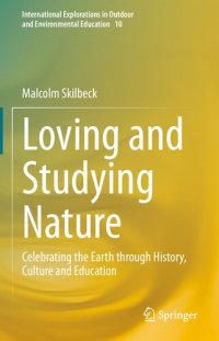 cover of the book Loving and Studying Nature: Celebrating the Earth through History, Culture and Education