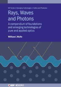 cover of the book Rays, Waves and Photons: A compendium of foundations and emerging technologies of pure and applied optics