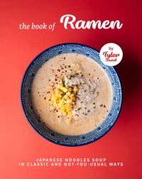 cover of the book The Book of Ramen: Japanese Noodles Soup in Classic and Not-you-Usual Ways