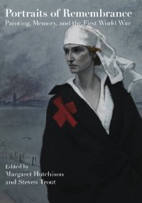 cover of the book Portraits of Remembrance: Painting, Memory, and the First World War