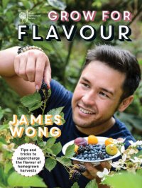 cover of the book RHS Grow for Flavour: Tips & tricks to supercharge the flavour of homegrown harvests