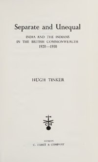 cover of the book Separate and unequal: India and the Indians in the British Commonwealth, 1920-1950