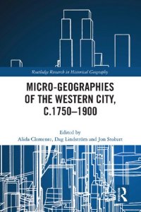 cover of the book Micro-geographies of the Western City, c.1750–1900