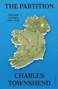 cover of the book The Partition: Ireland Divided, 1885-1925