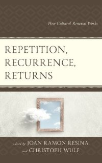 cover of the book Repetition, Recurrence, Returns: How Cultural Renewal Works