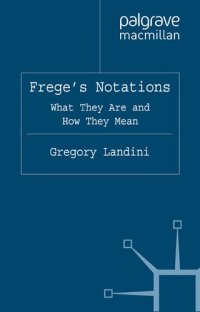 cover of the book Frege's notations: what they are and how they mean