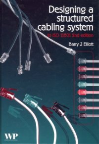 cover of the book Designing a Structured Cabling System to Iso 11801 Second Edition: Cross-referenced to European Cenelec and American Standards