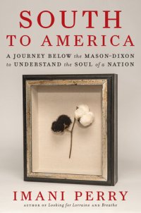 cover of the book South to America: A Journey Below the Mason-Dixon to Understand the Soul of a Nation