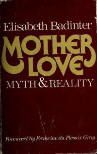 cover of the book Mother Love. Myth and Reality