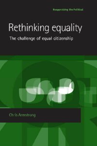 cover of the book Rethinking equality: The challenge of equal citizenship