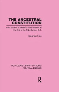 cover of the book The Ancestral Constitution: Four Studies in Athenian Party Politics at the End of the Fifth Century B.C.