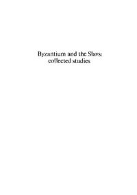 cover of the book Byzantium and the Slavs: collected studies