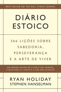 cover of the book Diário Estoico: 366 Lições Sobre Sabedoria, Perseverança e a Arte de Viver