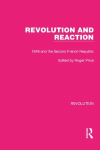 cover of the book Revolution and Reaction: 1848 and the Second French Republic