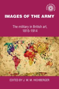 cover of the book Images of the Army: The Military in British Art, 1815-1914