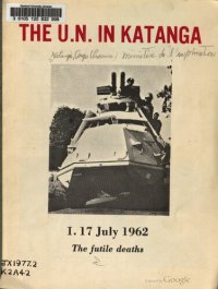 cover of the book The U.N. in Katanga. I. 17 July 1962. The futile deaths