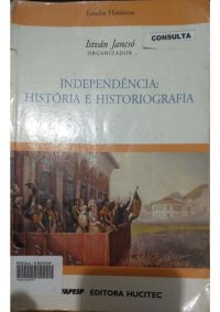 cover of the book Independência: História e Historiografia