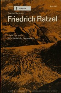 cover of the book Friedrich Ratzel : Leben und Werk eines deutschen Geographen : 1844-1904