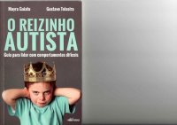 cover of the book O Reizinho Autista: Guia para lidar com comportamentos difíceis