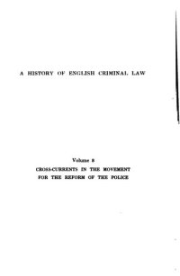 cover of the book A history of English criminal law and its administration from 1750: Vol. 3. Cross-currents in the movement for the reform of the police