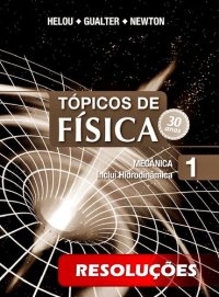 cover of the book Tópicos de Física 2012 - Resoluções (Vol. 1)