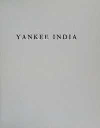 cover of the book Yankee India: American Commercial and Cultural Encounters with India in the Age of Sail, 1784-1860