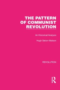 cover of the book The Pattern of Communist Revolution: An Historical Analysis