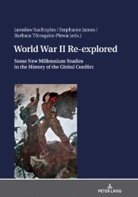 cover of the book World War II Re-explored: Some New Millenium Studies in the History of the Global Conflict