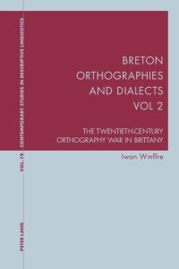 cover of the book Breton Orthographies and Dialects - Vol. 2: The Twentieth-Century Orthography War in Brittany