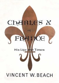 cover of the book Charles X of France: His Life and Times