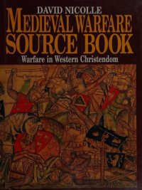 cover of the book Medieval Warfare Source Book: Warfare in Western Christendom