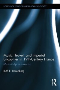 cover of the book Music, Travel, and Imperial Encounter in 19th-Century France: Musical Apprehensions