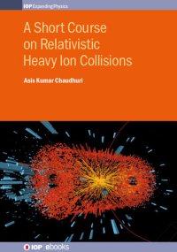 cover of the book A Short Course on Relativistic Heavy-Ion Collisions