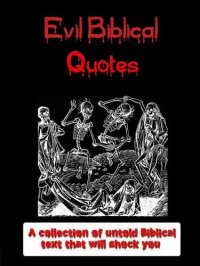 cover of the book Evil Biblical Quotes (Annotated & Illustrated)