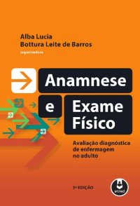 cover of the book Anamnese e Exame Físico - 3ed: Avaliação Diagnóstica de Enfermagem no Adulto