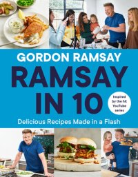 cover of the book Ramsay in 10: Delicious Recipes Made in a Flash