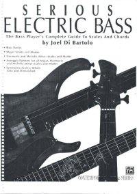 cover of the book Serious Electric Bass: The Bass Player's Complete Guide to Scales and Chords