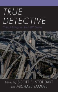 cover of the book True detective : critical essays on the HBO series