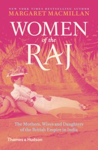 cover of the book Women of the Raj: The Mothers, Wives and Daughters of the British Empire in India