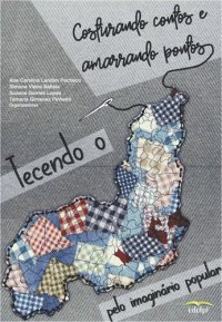 cover of the book Costurando contos e amarrando pontos: tecendo o Piauí pelo imaginário popular