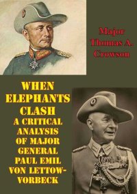 cover of the book When Elephants Clash: A Critical Analysis Of Major General Paul Emil Von Lettow-Vorbeck