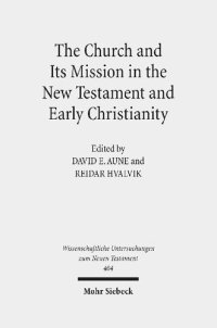 cover of the book The Church and Its Mission in the New Testament and Early Christianity: Essays in Memory of Hans Kvalbein