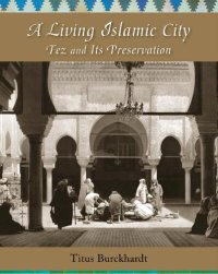 cover of the book A Living Islamic City: Fez and Its Preservation