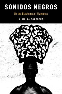 cover of the book Sonidos Negros: On the Blackness of Flamenco