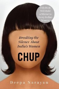 cover of the book Chup: Breaking the Silence About India’s Women