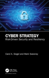 cover of the book Cyber Strategy: Risk-Driven Security and Resiliency