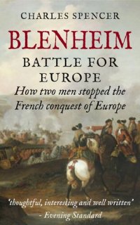 cover of the book Blenheim: Battle for Europe, How Two Men Stopped The French Conquest Of Europe