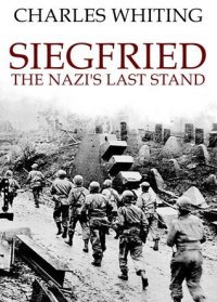 cover of the book Siegfried: The Nazi's Last Stand