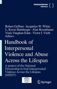 cover of the book Handbook of Interpersonal Violence and Abuse Across the Lifespan: A project of the National Partnership to End Interpersonal Violence Across the Lifespan (NPEIV)